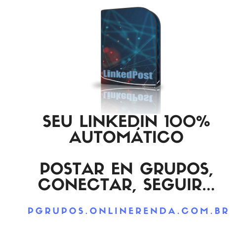 aaaLinkedPost postar automatico no linkedin grupos conectar seguir